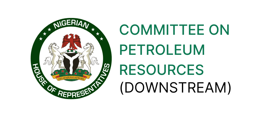 House Committee on Petroleum Resources (Downstream)